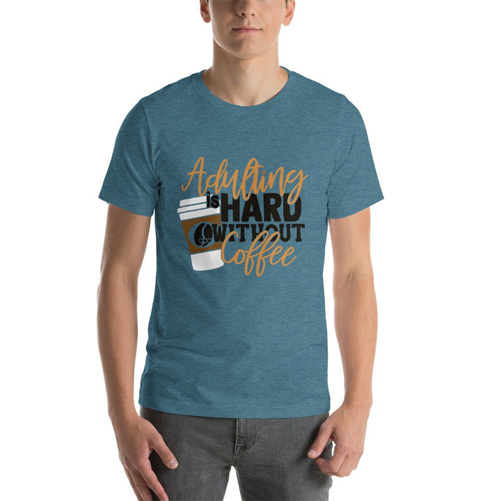 Adulting Is Hard Without Coffee Unisex Shirt - Beguiling Phenix Boutique