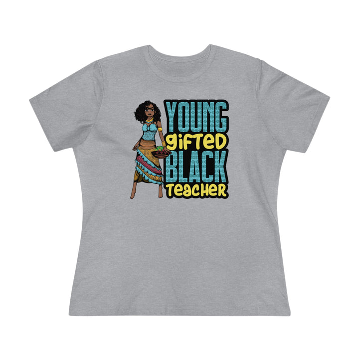 Young Gifted Black Teacher Women's Shirt - Beguiling Phenix Boutique