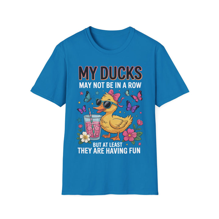 My Ducks May Not Be In A Row T-Shirt - Beguiling Phenix Boutique