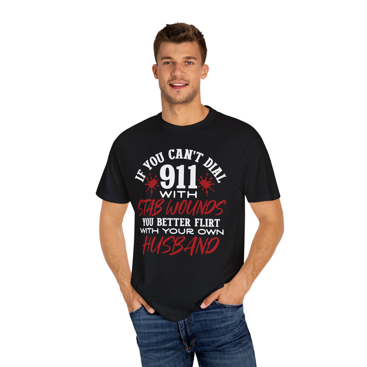 Humorous Graphic Tee for Couples - 'If You Can't Dial 911 With Stab Wounds' T-Shirt, Funny Gift, Relationship Humor, Couple's Apparel - Beguiling Phenix Boutique