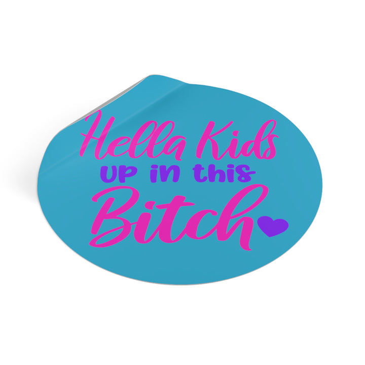 Hella Kids Round Vinyl Stickers - Beguiling Phenix Boutique
