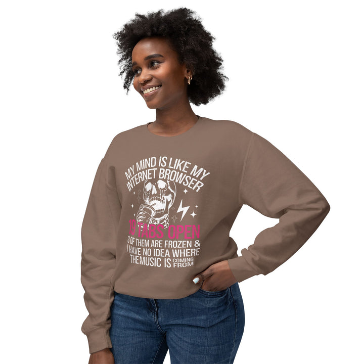 Funny Mind Is Like Internet Browser Sweatshirt - Unisex Lightweight Crewneck - Beguiling Phenix Boutique
