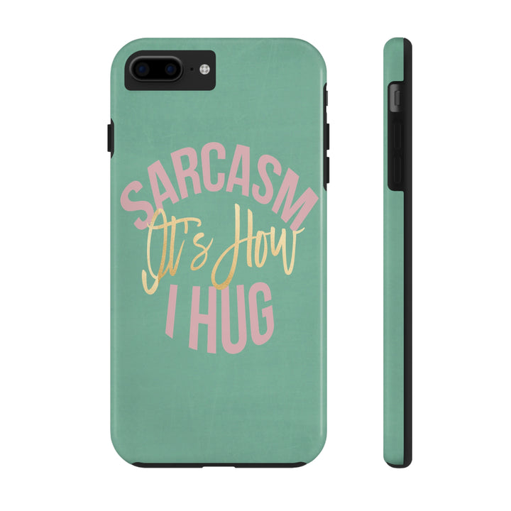 Sarcasm Tough Phone Case - Beguiling Phenix Boutique