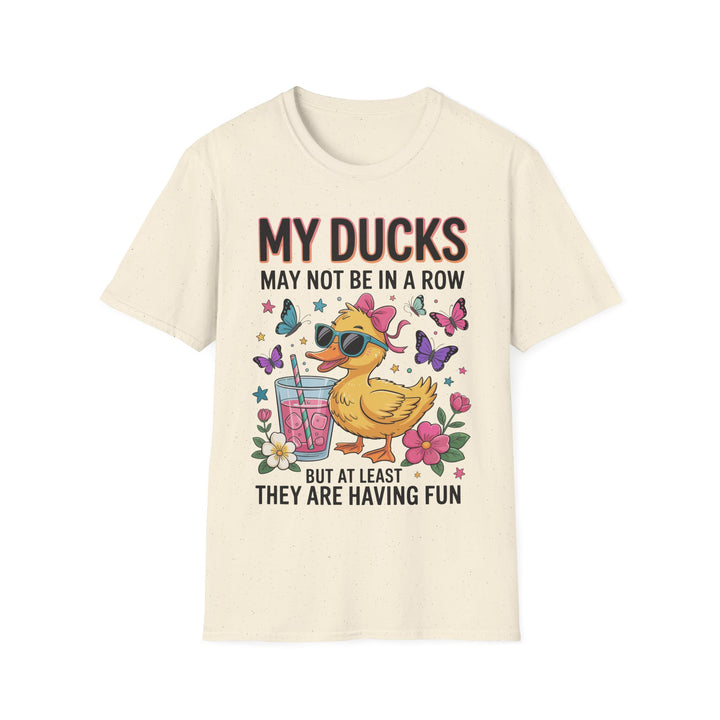 My Ducks May Not Be In A Row T-Shirt - Beguiling Phenix Boutique
