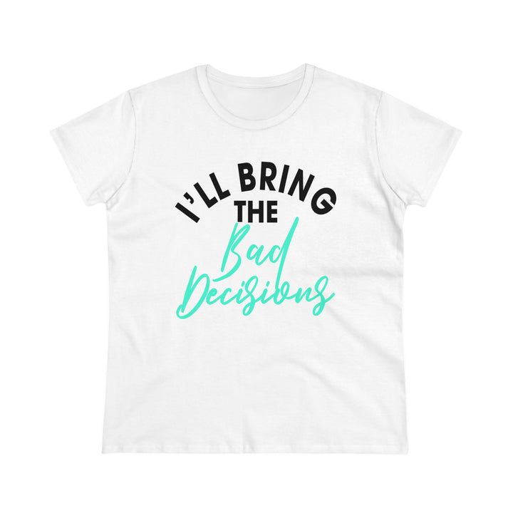 Bad Decisions Women's Heavy Cotton Tee - Beguiling Phenix Boutique