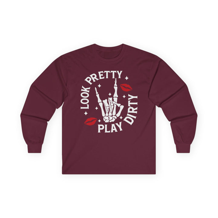 Look Pretty Play Dirty Long Sleeve Unisex Tee - Beguiling Phenix Boutique