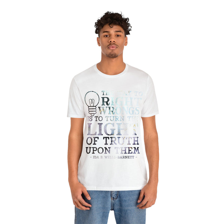 The Way to Right Wrongs Unisex Shirt - Beguiling Phenix Boutique