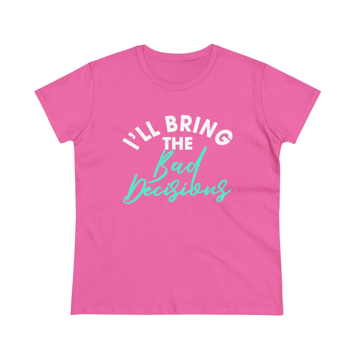 Bad Decisions Women's Heavy Cotton Tee - Beguiling Phenix Boutique
