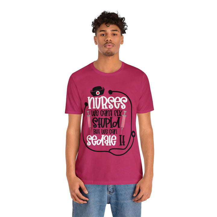 Nurses We Can't Fix Stupid Unisex Shirt - Beguiling Phenix Boutique