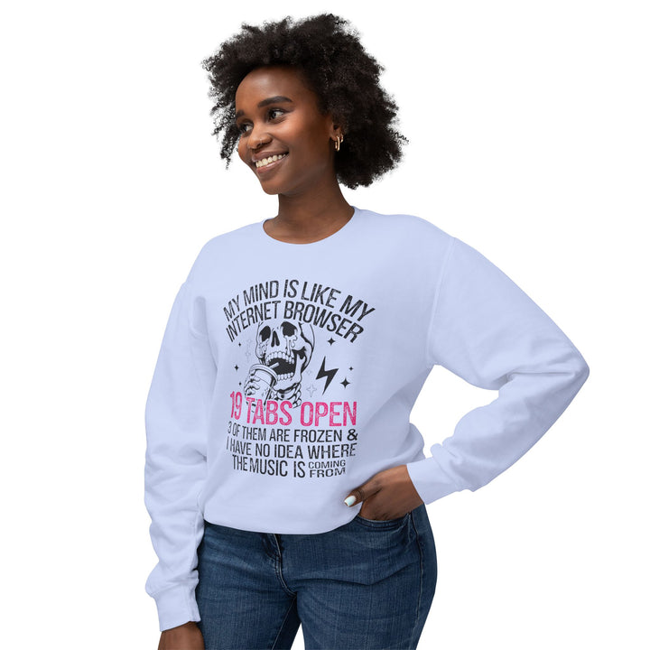 Funny Mind Is Like Internet Browser Sweatshirt - Unisex Lightweight Crewneck - Beguiling Phenix Boutique
