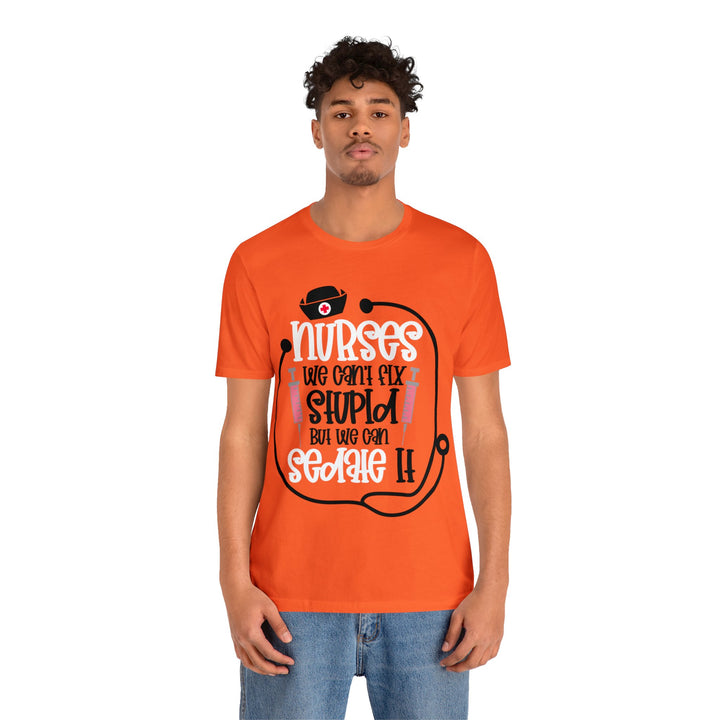 Nurses We Can't Fix Stupid Unisex Shirt - Beguiling Phenix Boutique