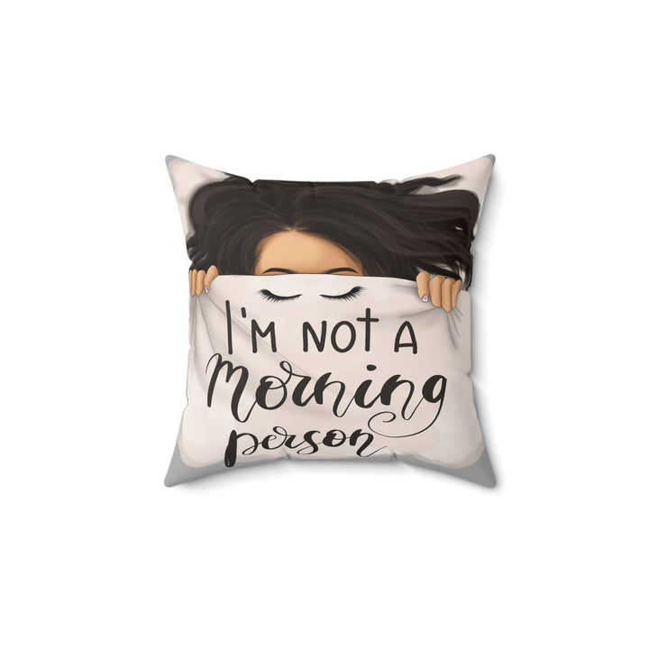 Not A Morning Person Faux Suede Throw Pillow - Beguiling Phenix Boutique