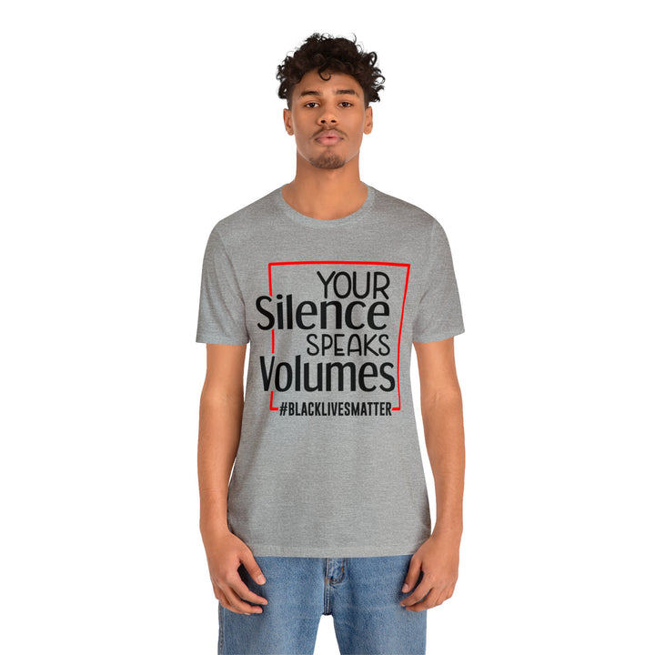 Your Silence Speaks Volumes Unisex Shirt - Beguiling Phenix Boutique