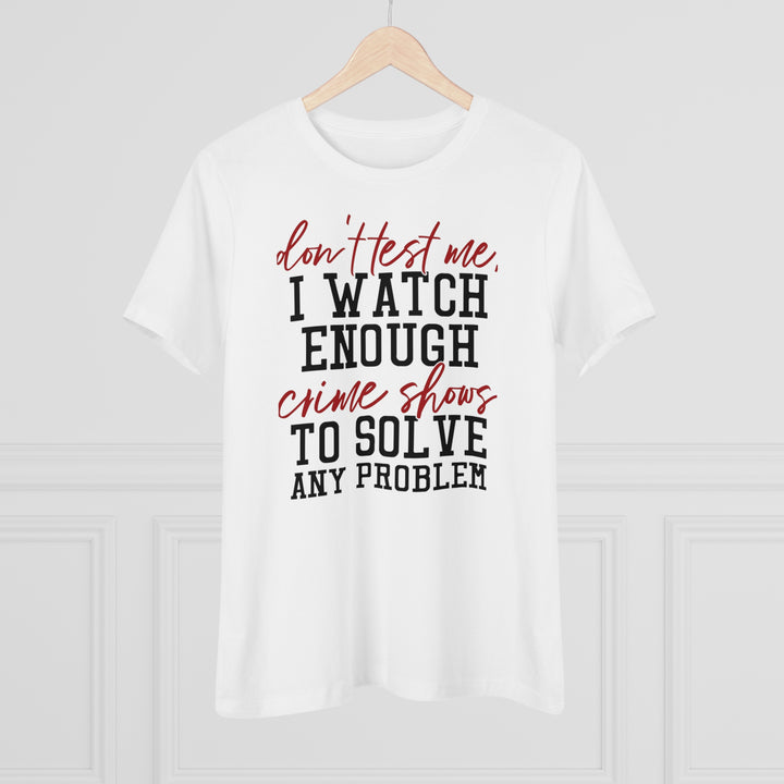 Don't Test Me Women's Shirt - Beguiling Phenix Boutique