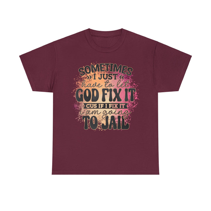 Let God Fix It Shirt - Beguiling Phenix Boutique