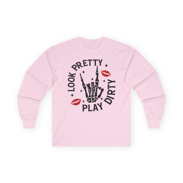Look Pretty Play Dirty Long Sleeve Unisex Tee - Beguiling Phenix Boutique