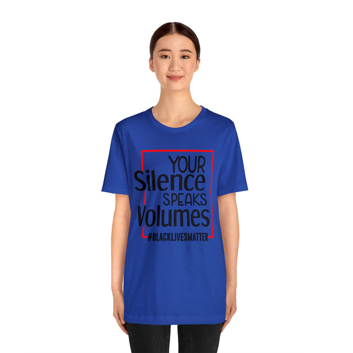 Your Silence Speaks Volumes Unisex Shirt - Beguiling Phenix Boutique