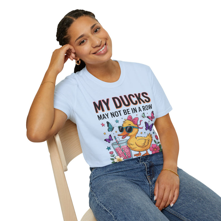 My Ducks May Not Be In A Row T-Shirt - Beguiling Phenix Boutique
