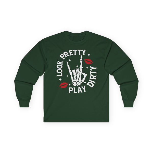 Look Pretty Play Dirty Long Sleeve Unisex Tee - Beguiling Phenix Boutique