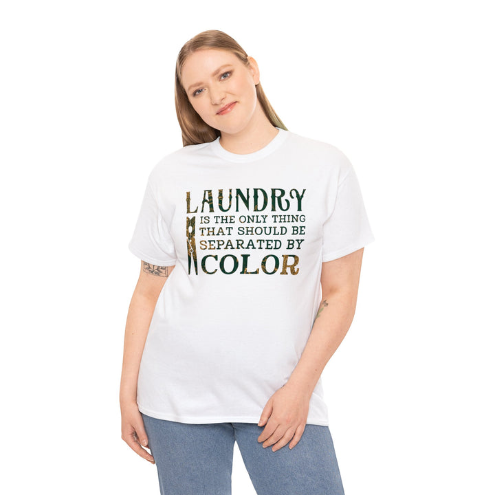 Laundry Is The Only Thing Unisex Shirt - Beguiling Phenix Boutique