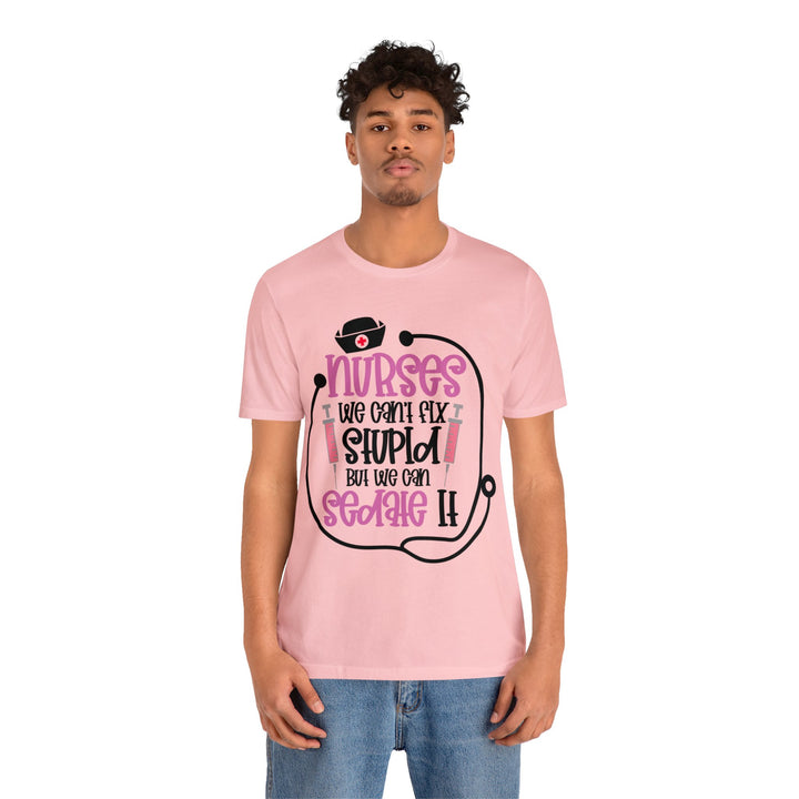 Nurses We Can't Fix Stupid Unisex Shirt - Beguiling Phenix Boutique