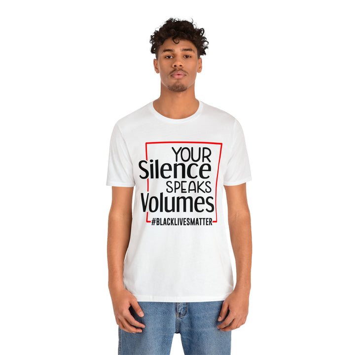 Your Silence Speaks Volumes Unisex Shirt - Beguiling Phenix Boutique