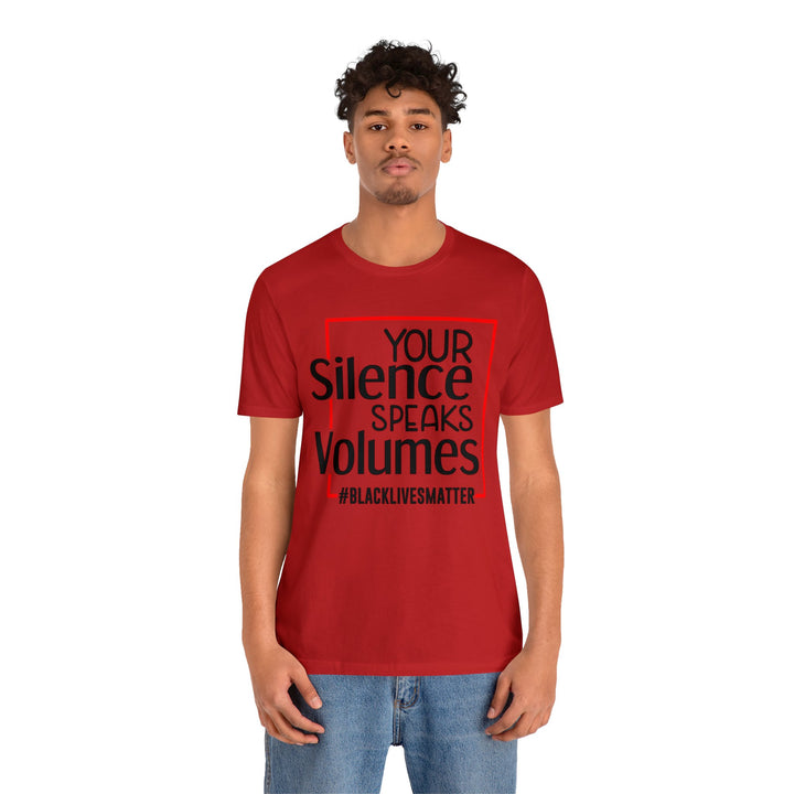 Your Silence Speaks Volumes Unisex Shirt - Beguiling Phenix Boutique