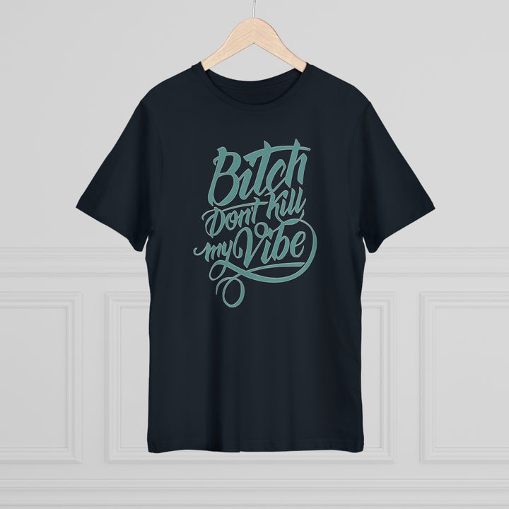 B Don't Kill My Vibe Unisex Deluxe T-shirt - Beguiling Phenix Boutique