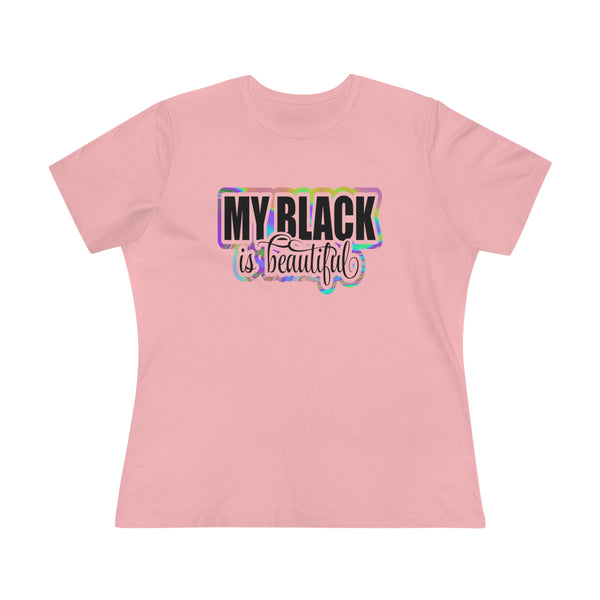 My Black Is Beautiful Women's Premium Shirt - Beguiling Phenix Boutique