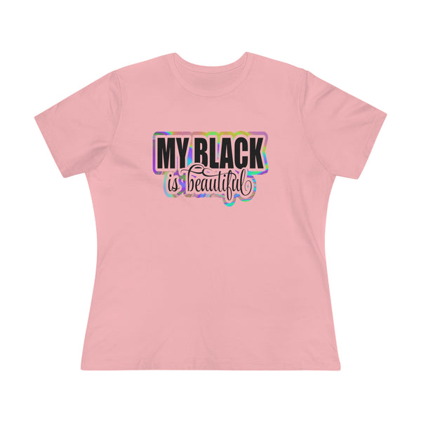 My Black Is Beautiful Women's Premium Shirt - Beguiling Phenix Boutique