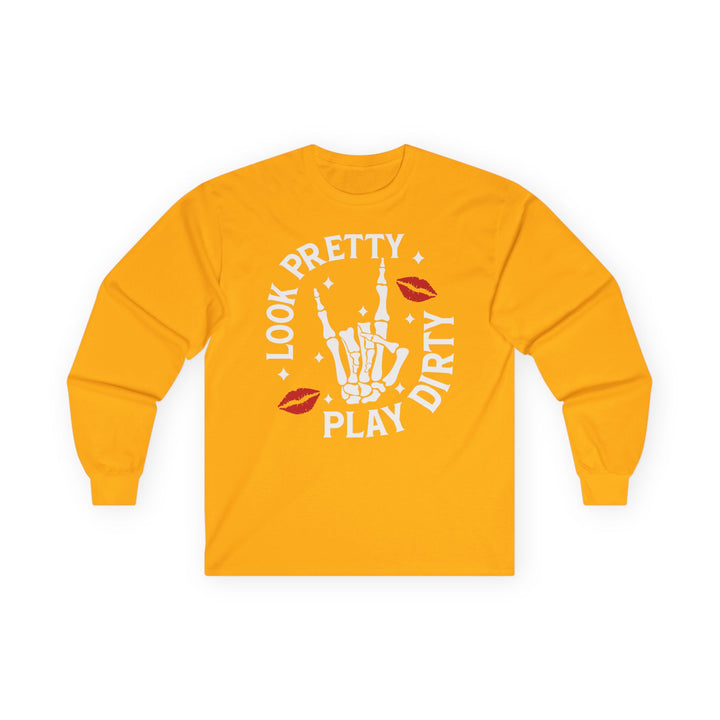 Look Pretty Play Dirty Long Sleeve Unisex Tee - Beguiling Phenix Boutique