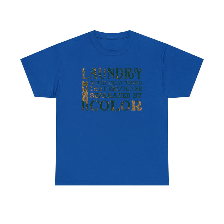 Laundry Is The Only Thing Unisex Shirt - Beguiling Phenix Boutique