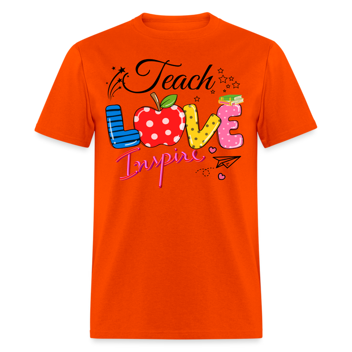 Teach Love Inspire Unisex Shirt - orange