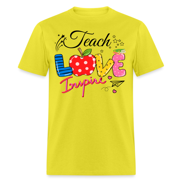 Teach Love Inspire Unisex Shirt - yellow