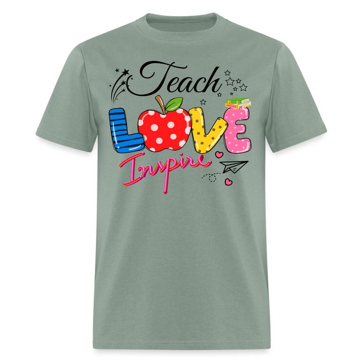 Teach Love Inspire Unisex Shirt - sage