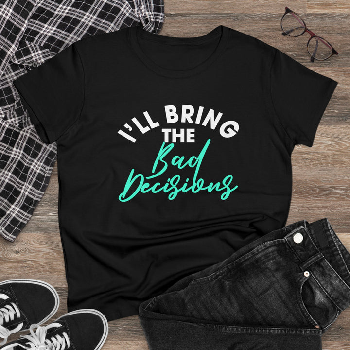 Bad Decisions Women's Heavy Cotton Tee - Beguiling Phenix Boutique