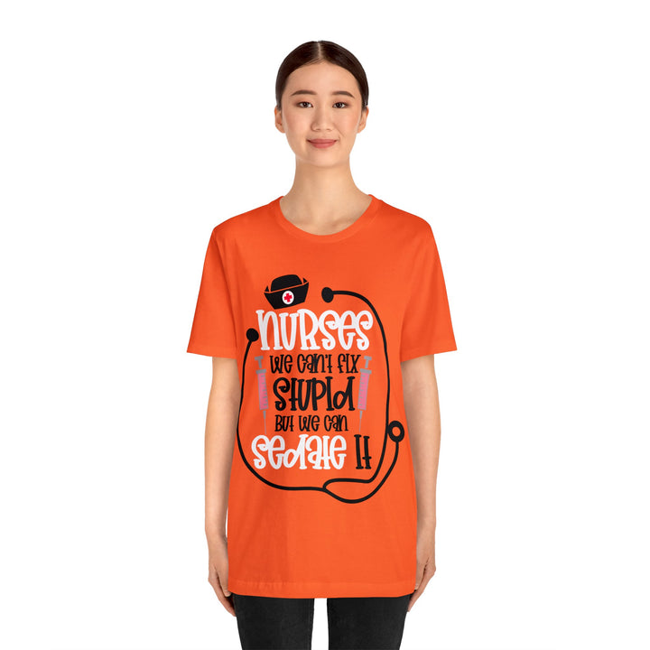 Nurses We Can't Fix Stupid Unisex Shirt - Beguiling Phenix Boutique