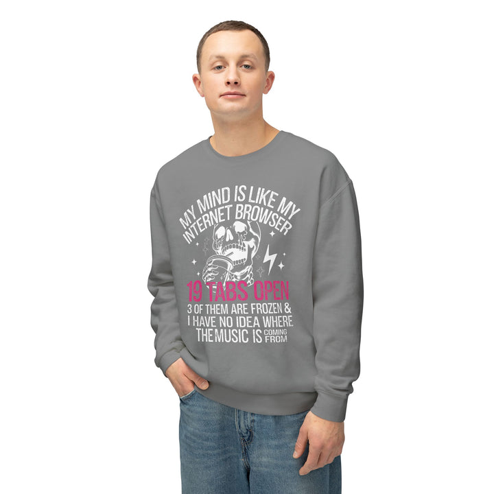 Funny Mind Is Like Internet Browser Sweatshirt - Unisex Lightweight Crewneck - Beguiling Phenix Boutique