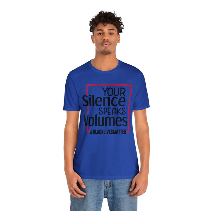 Your Silence Speaks Volumes Unisex Shirt - Beguiling Phenix Boutique