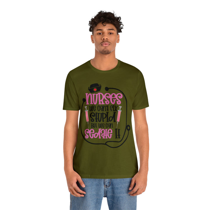 Nurses We Can't Fix Stupid Unisex Shirt - Beguiling Phenix Boutique