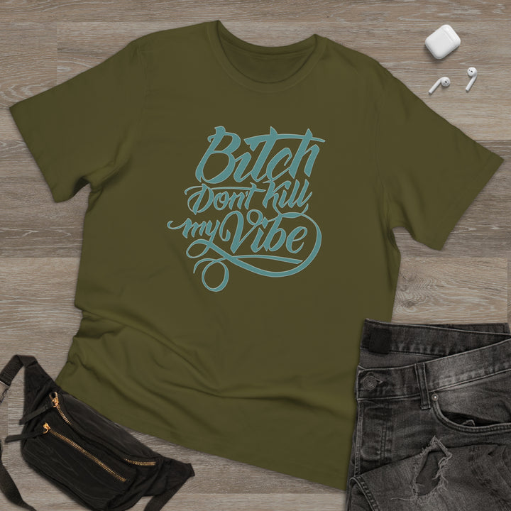 B Don't Kill My Vibe Unisex Deluxe T-shirt - Beguiling Phenix Boutique