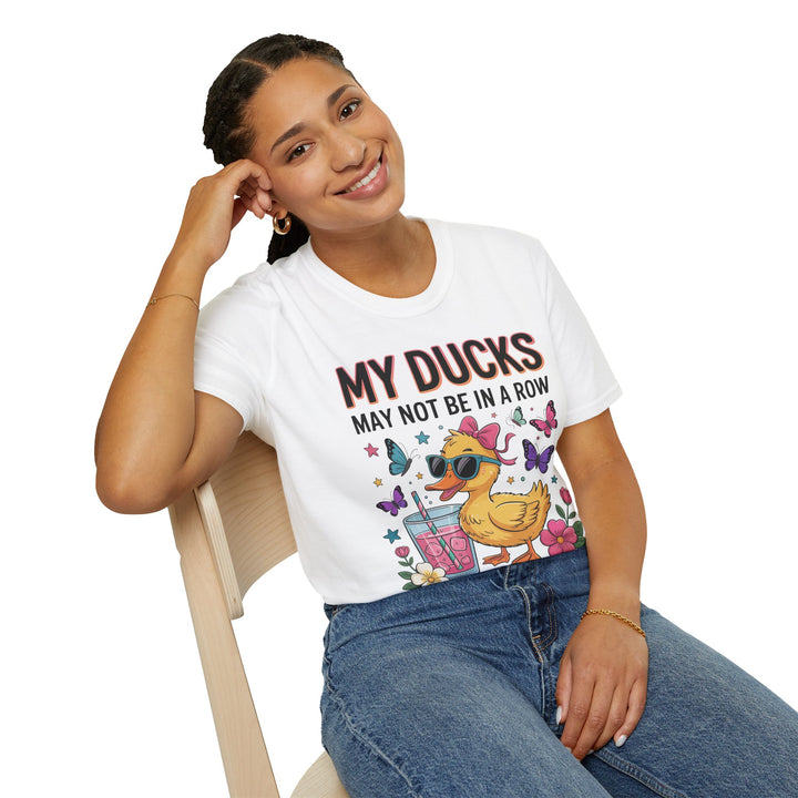 My Ducks May Not Be In A Row T-Shirt - Beguiling Phenix Boutique