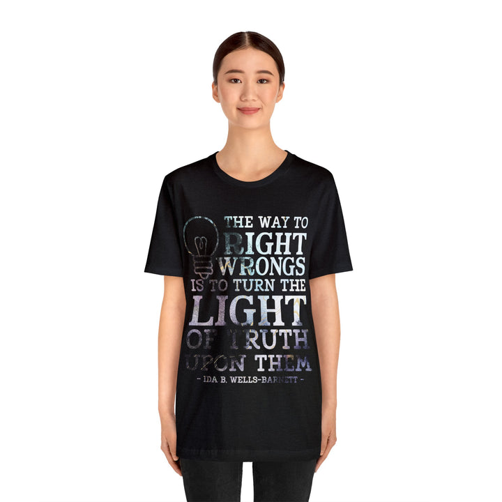 The Way to Right Wrongs Unisex Shirt - Beguiling Phenix Boutique
