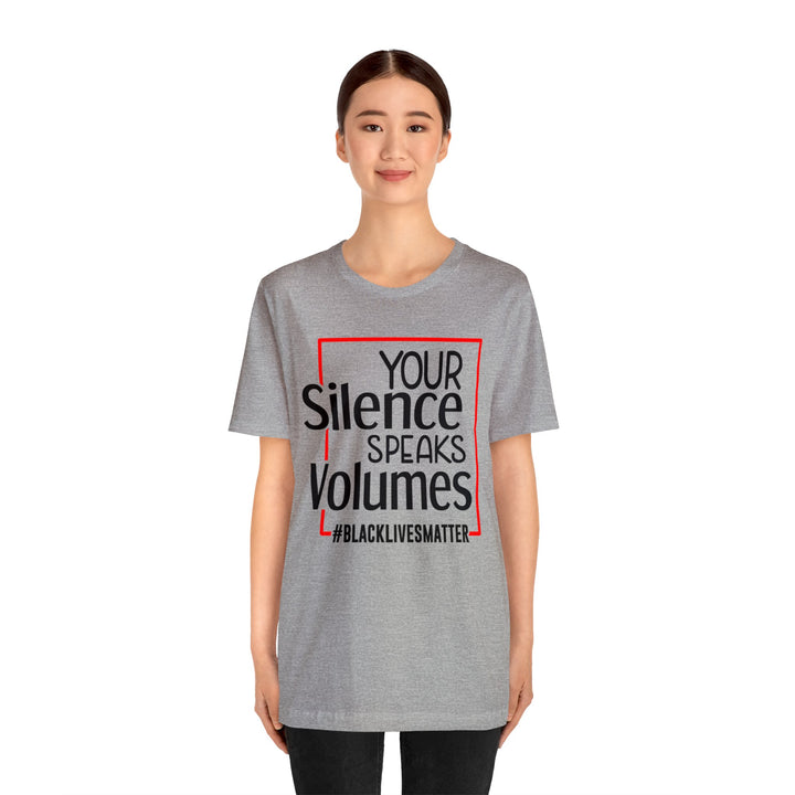 Your Silence Speaks Volumes Unisex Shirt - Beguiling Phenix Boutique