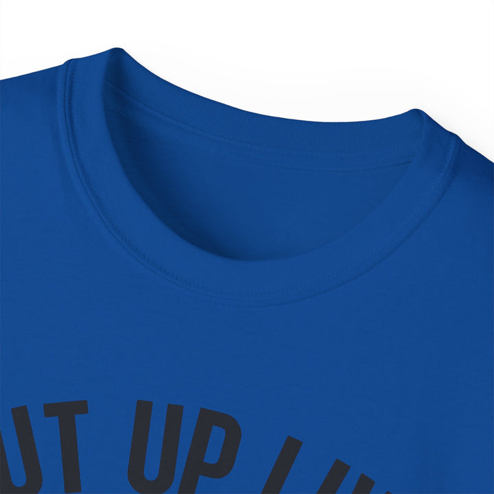 Unisex Ultra Cotton Tee (Shut up liver) - Beguiling Phenix Boutique