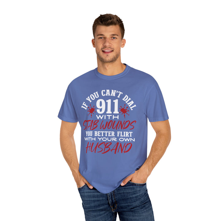 Humorous Graphic Tee for Couples - 'If You Can't Dial 911 With Stab Wounds' T-Shirt, Funny Gift, Relationship Humor, Couple's Apparel - Beguiling Phenix Boutique