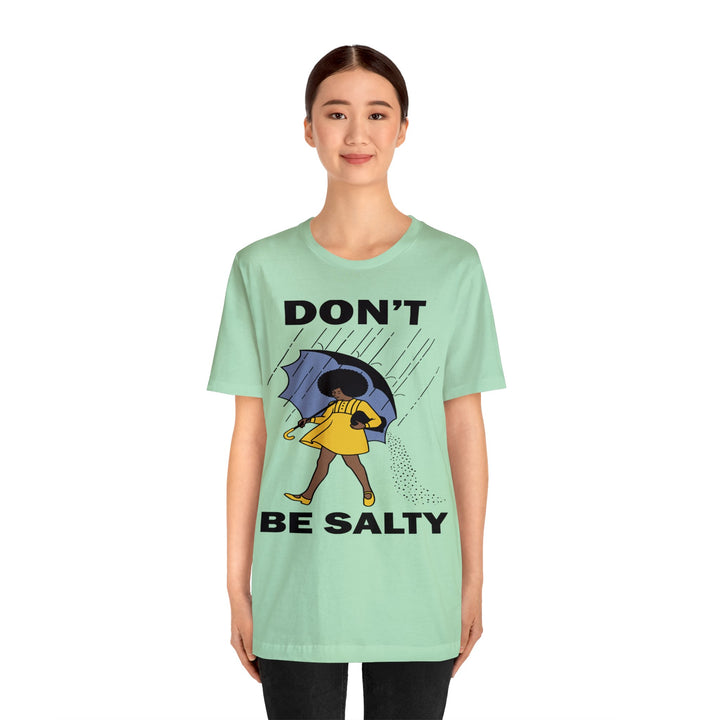 Don't Be Salty Shirt - Beguiling Phenix Boutique