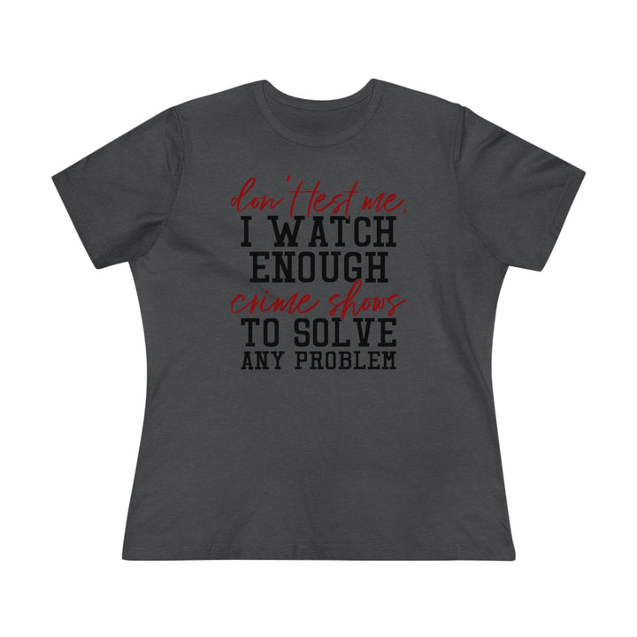 Don't Test Me Women's Shirt - Beguiling Phenix Boutique