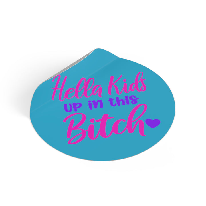 Hella Kids Round Vinyl Stickers - Beguiling Phenix Boutique