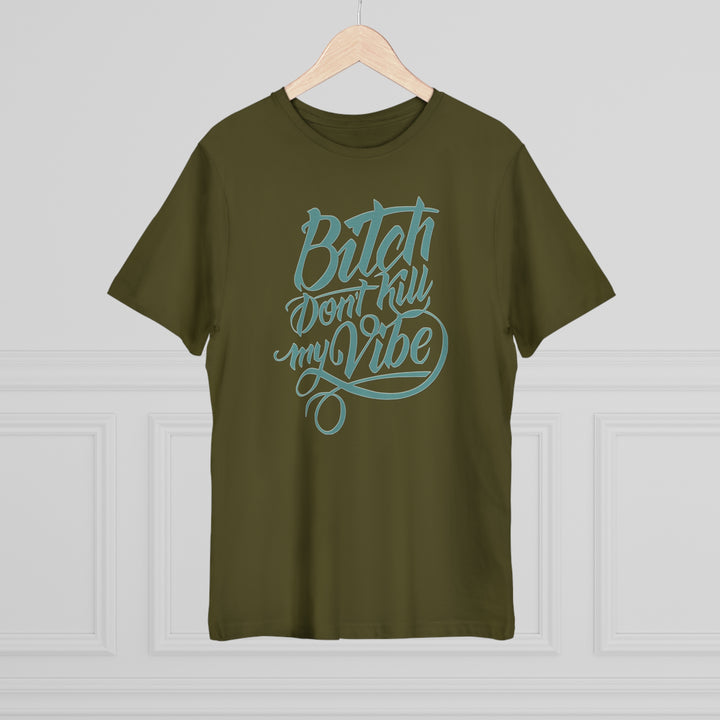 B Don't Kill My Vibe Unisex Deluxe T-shirt - Beguiling Phenix Boutique